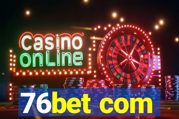 76bet com